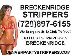 BRECKENRIDGE STRIPPERS (720)897-6155 | STRIPPERS IN BRECKENRIDGE COLORADO